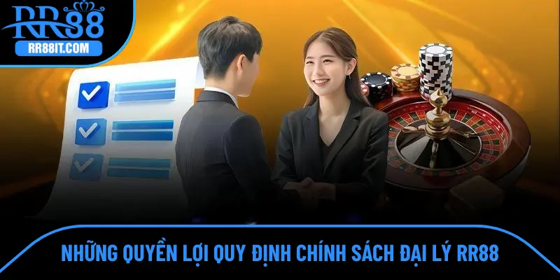 Những quyền lợi quy định chính sách đại lý RR88